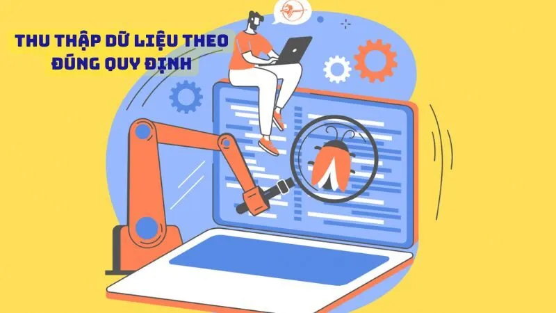 Mọi dữ liệu thu thập đều sử dụng đúng theo quy định Mọi dữ liệu thu thập đều sử dụng đúng theo quy định