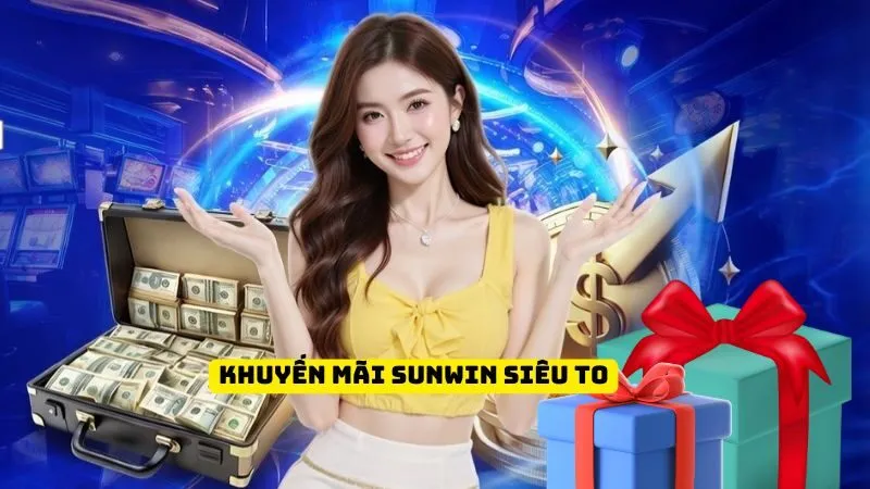 Tìm hiểu khuyến mãi Sunwin Tìm hiểu khuyến mãi Sunwin